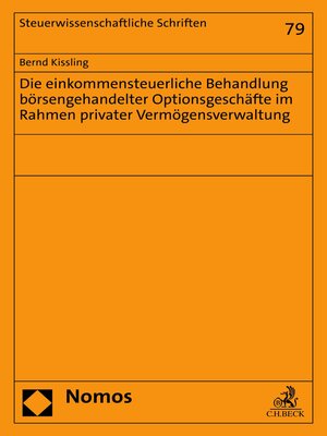 cover image of Die einkommensteuerliche Behandlung börsengehandelter Optionsgeschäfte im Rahmen privater Vermögensverwaltung